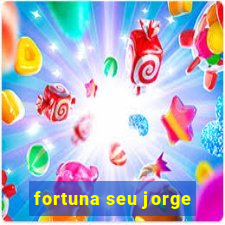 fortuna seu jorge